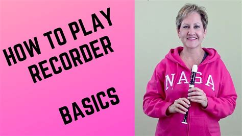 How To Play Recorder The Basics Youtube