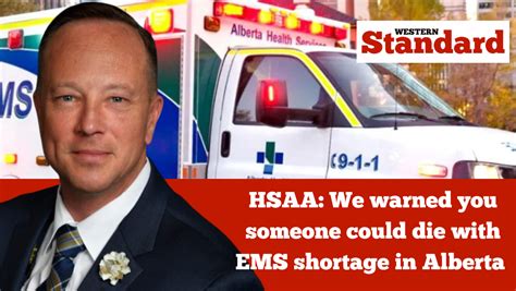 Hsaa We Warned You Someone Could Die With Ems Shortage In Alberta