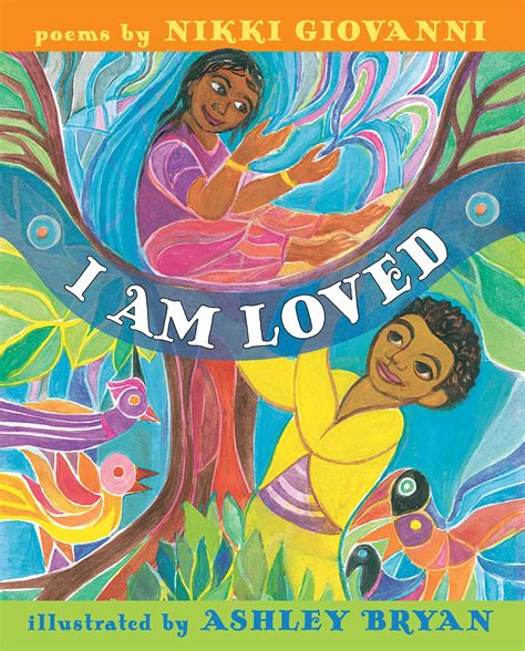 I Am Loved Book By Nikki Giovanni Ashley Bryan Official Publisher