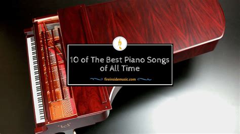 Here are 100 (unranked) songs of enduring beauty, power and inventiveness. 10 of The Best Piano Songs of All Time