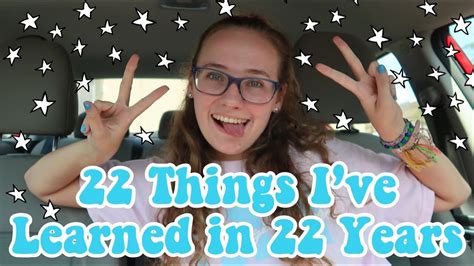 22 Things Ive Learned In 22 Years Youtube