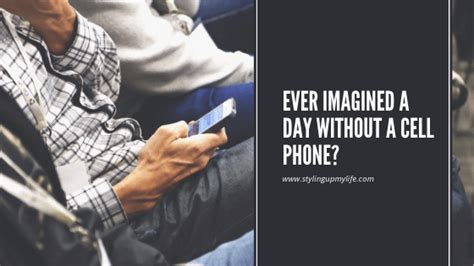Ever Imagined A Day Without A Cell Phone Tailor Your Life With Aritro