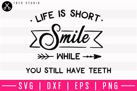 Life Is Short Smile While You Still Have Teeth SVG M10F10