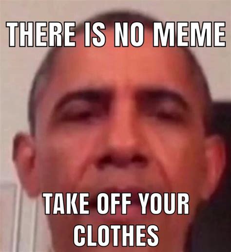 why would obama do this i am going to cry there is no meme i lied to you take off your