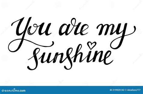 You Are My Sunshine Hand Drawn Lettering Phrase Compliment
