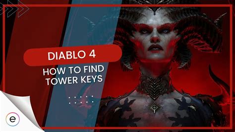 Diablo 4 Tower Key Definitive Guide
