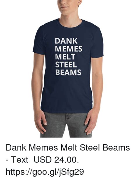 Dank Memes Melt Steel Beams Dank Memes Melt Steel Beams Text Usd 2400