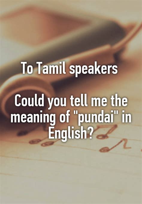 Candidates who have experience in non voice process and handled invoice processing can apply voice non voice in coimbatore, tamil nadu. To Tamil speakers Could you tell me the meaning of "pundai ...