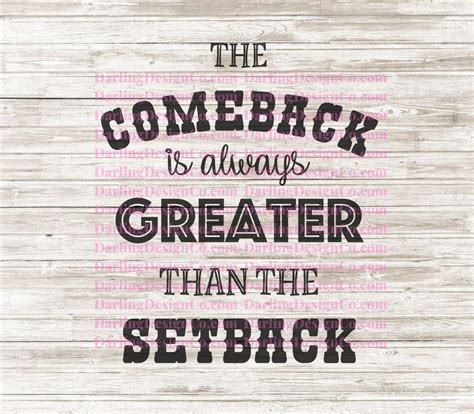 The Comeback is always Greater than the setback svg | Etsy