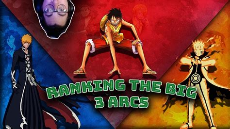 Ranking The Big 3 Anime Arcs Bleach One Piece Naruto Youtube