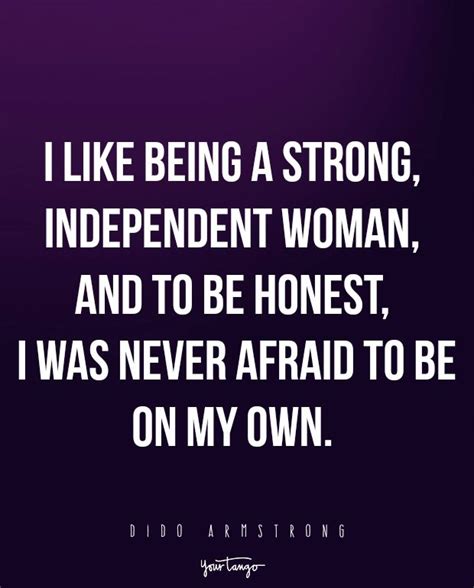 18 Quotes To Remind You How Strong Women Are When Theyre Single Independent Women Woman And