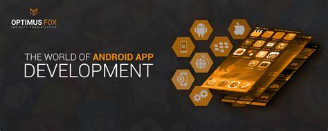 The World Of Android App Development Optimusfox Medium