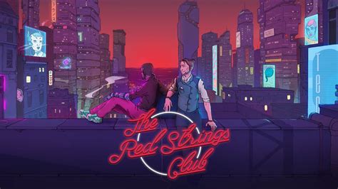 The red strings club is an adventure game set in a cyberpunk world. The Red Strings Club Recensione: una nuova avventura ...