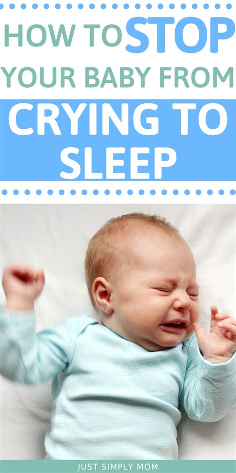 How To Stop Your Baby From Crying To Sleep Just Simply Mom