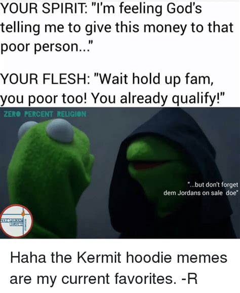 25 Best Kermit Hoodie Memes Hold Up Memes Favoritism Memes