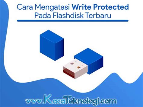 Cara Menghilangkan Write Protected pada Flashdisk Terbaru ...