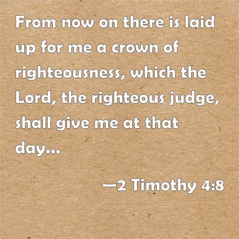 Timothy From Now On There Is Laid Up For Me A Crown Of Righteousness Which The Lord The