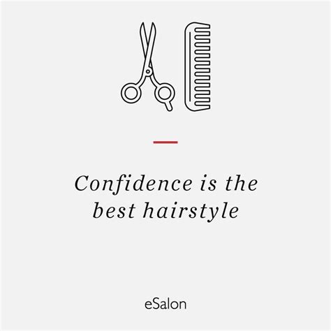 Check spelling or type a new query. "Confidence is the best hairstyle!" We believe self ...