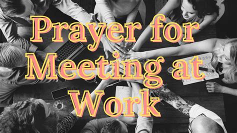 Prayer For Meeting At Work Prayer For Work Meetings Youtube