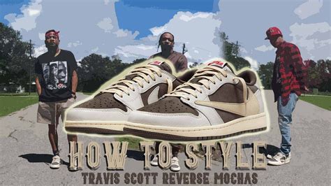 How To Style Jordan 1 Low Travis Scott Reverse Mocha Youtube