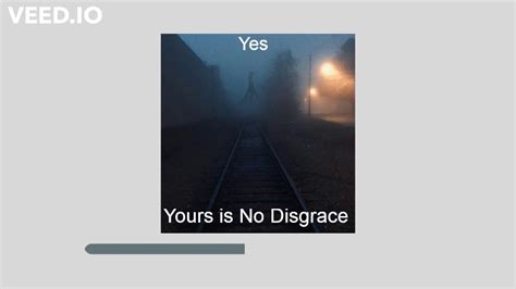 Yes Yours Is No Disgrace Youtube