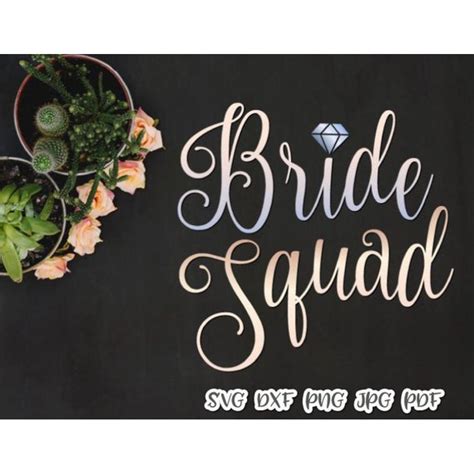 Bride Squad Team Bride Tribe Bachelorette Svg File For Cricut Bridal