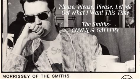 ‘please please please let me get what i want this time the smiths cover and gallery youtube