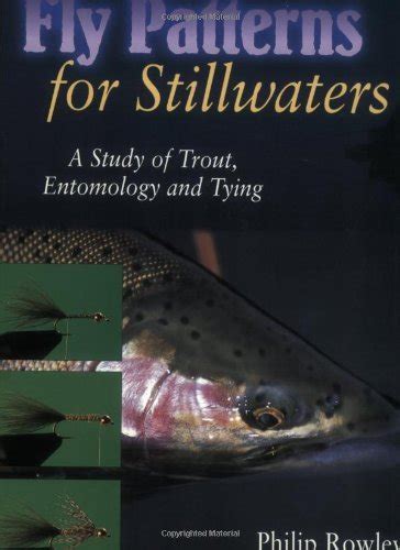 Fly Patterns For Stillwaters A Study Of Trout Entomology And Tying By
