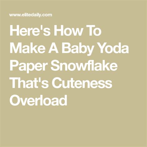 This Baby Yoda Paper Snowflake Tutorial Is Cuteness Overload Paper