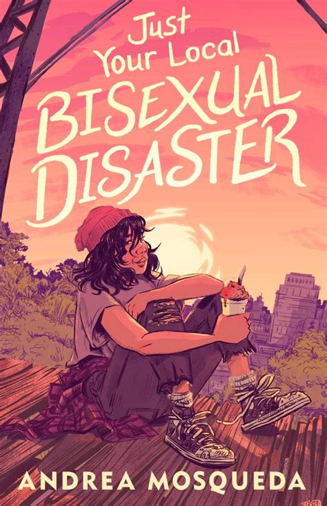 Just Your Local Bisexual Disaster By Andrea Mosqueda Goodreads