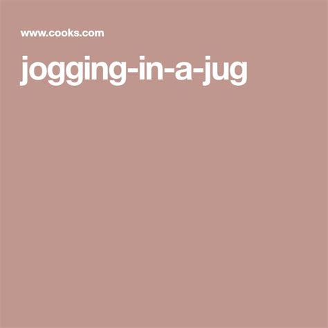 Jogging In A Jug Jogging In A Jug Recipes Jugs