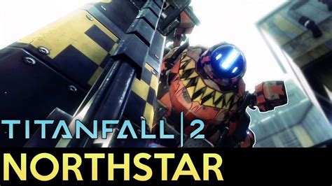 Titanfall 2 Titan Showcase Northstar Youtube
