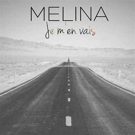 Mélina Je M en Vais Lyrics Genius Lyrics