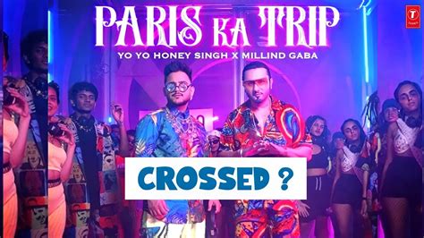 Paris Ka Trip Song Crossed Paris Ka Trip Song Yo Yo Honey Singh Millind Gaba Youtube