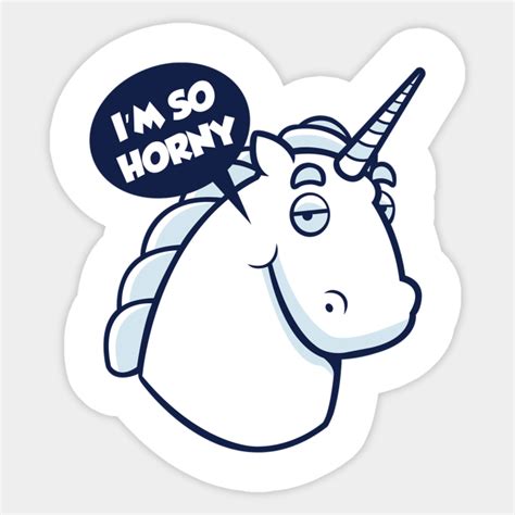 Im So Horny Unicorn Sticker Teepublic