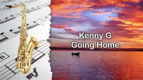 Kenny g going home (instrumental, saxophone). Partitura Kenny G - Going Home Saxofón Tenor - YouTube