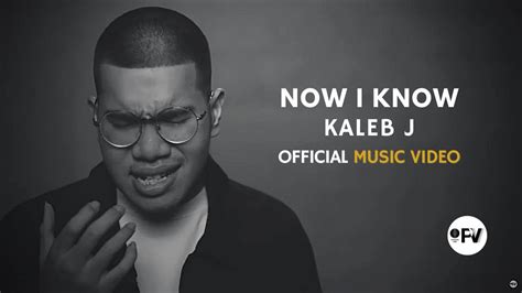 Kaleb J Now I Know Official Music Video Youtube Music