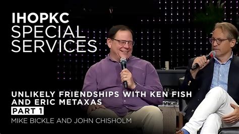 Unlikely Friendships With Ken Fish And Eric Metaxas Part 1 Mike