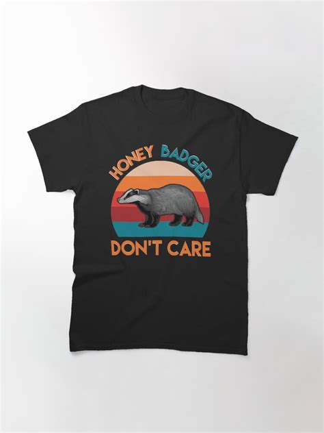 Honey Badger Dont Care T Shirt By Abidilana Redbubble