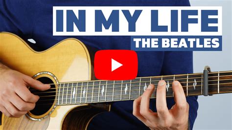 How To Play In My Life By The Beatles Fingerstyle Guitar Lesson And Tab And Chords