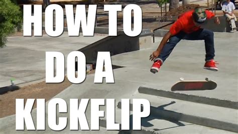 Skateboard Tips How To Do A Skateboard Kickflip Youtube