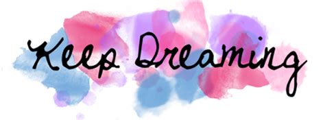 Keep Dreaming Quotes Quotesgram