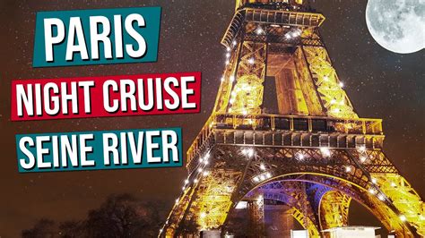 Paris Night Cruise On The Seine River In 4k Eiffel Tower At Night