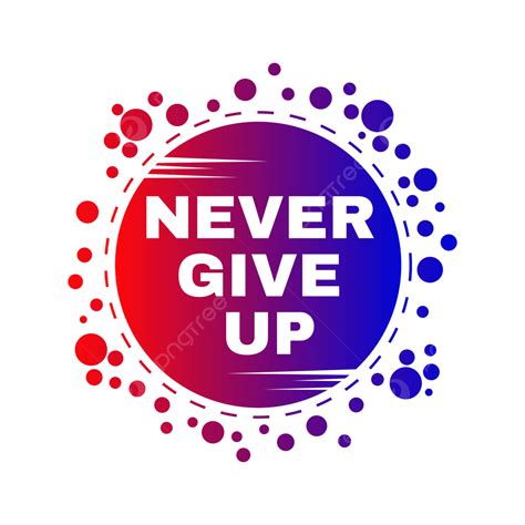 Never Give Up Lettering Quotes Mood Booster Poster Vector Never Give