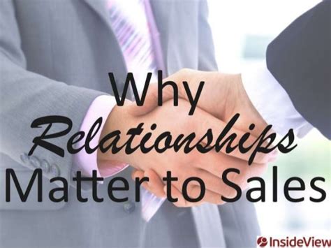 Why Relationships Matter To Sales