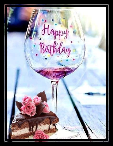 Happy Birthday Wine And Cake Happy Birthday Drinks Happy Birthday