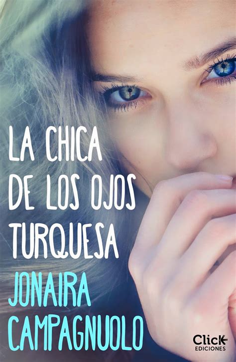 Disfruta De La Novela RomÁntica Mi Novela La Chica De Los Ojos Turquesa Click Ediciones