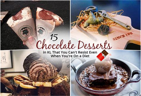 15 Chocolate Desserts In Kl That You Cant Resist Even When Youre On A