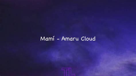 Amaru Cloud Mamí Lyrics Youtube