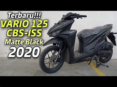 Kini tampil dengan desainstriping dan grafis tampilan baru yang lebih berasi dengan warna warna ngejreng. Honda VARIO 125 CBS-ISS Terbaru 2020 matte black - YouTube